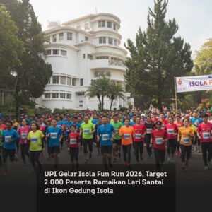 UPI Gelar Isola Fun Run 2026, Target 2.000 Peserta Ramaikan Lari Santai di Ikon Gedung Isola