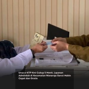 Urus e-KTP Kini Cukup 5 Menit, Layanan Adminduk di Kecamatan Wanaraja Garut Makin Cepat dan Gratis