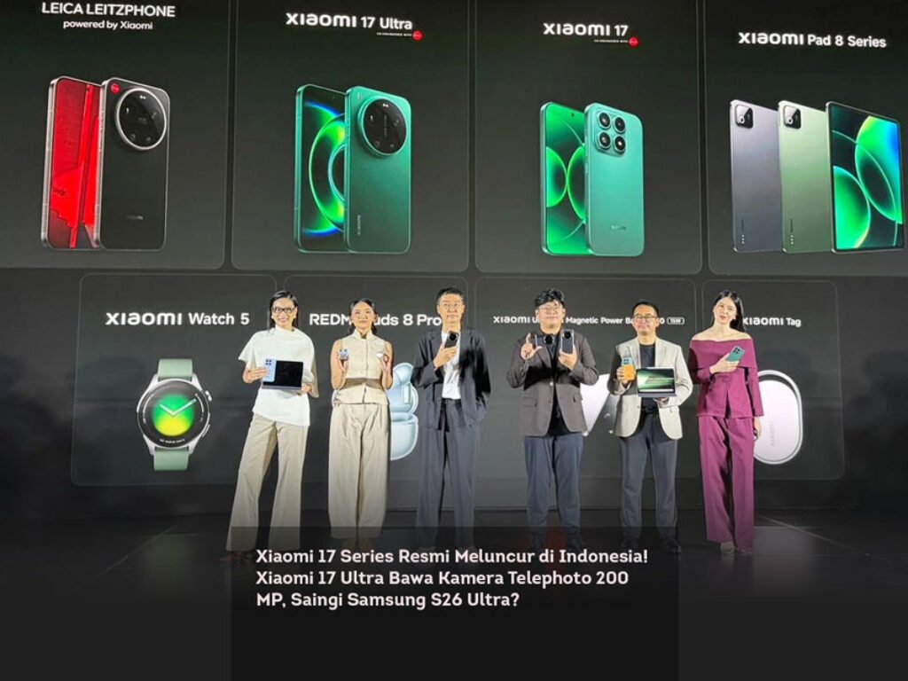 Xiaomi 17 Series Resmi Meluncur di Indonesia! Xiaomi 17 Ultra Bawa Kamera Telephoto 200 MP, Saingi Samsung S26 Ultra?