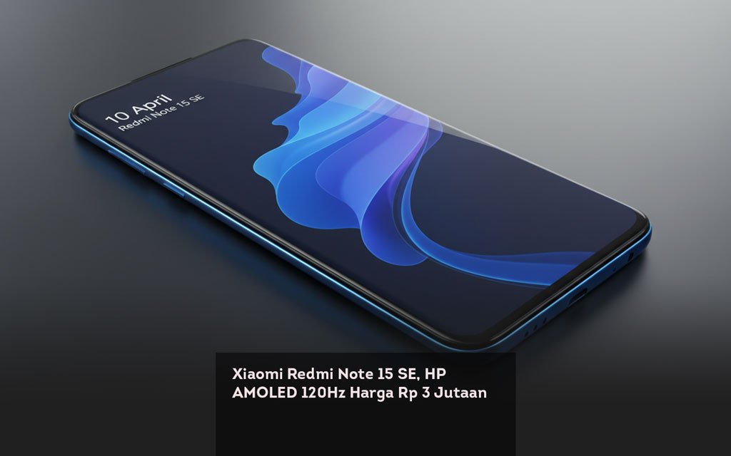Xiaomi Redmi Note 15 SE, HP AMOLED 120Hz Harga Rp 3 Jutaan locusonline featured image Mar 2026