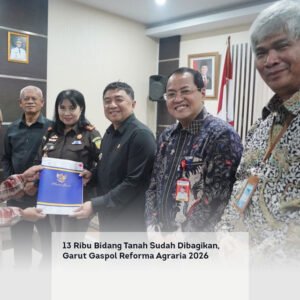 13 Ribu Bidang Tanah Sudah Dibagikan, Garut Gaspol Reforma Agraria 2026