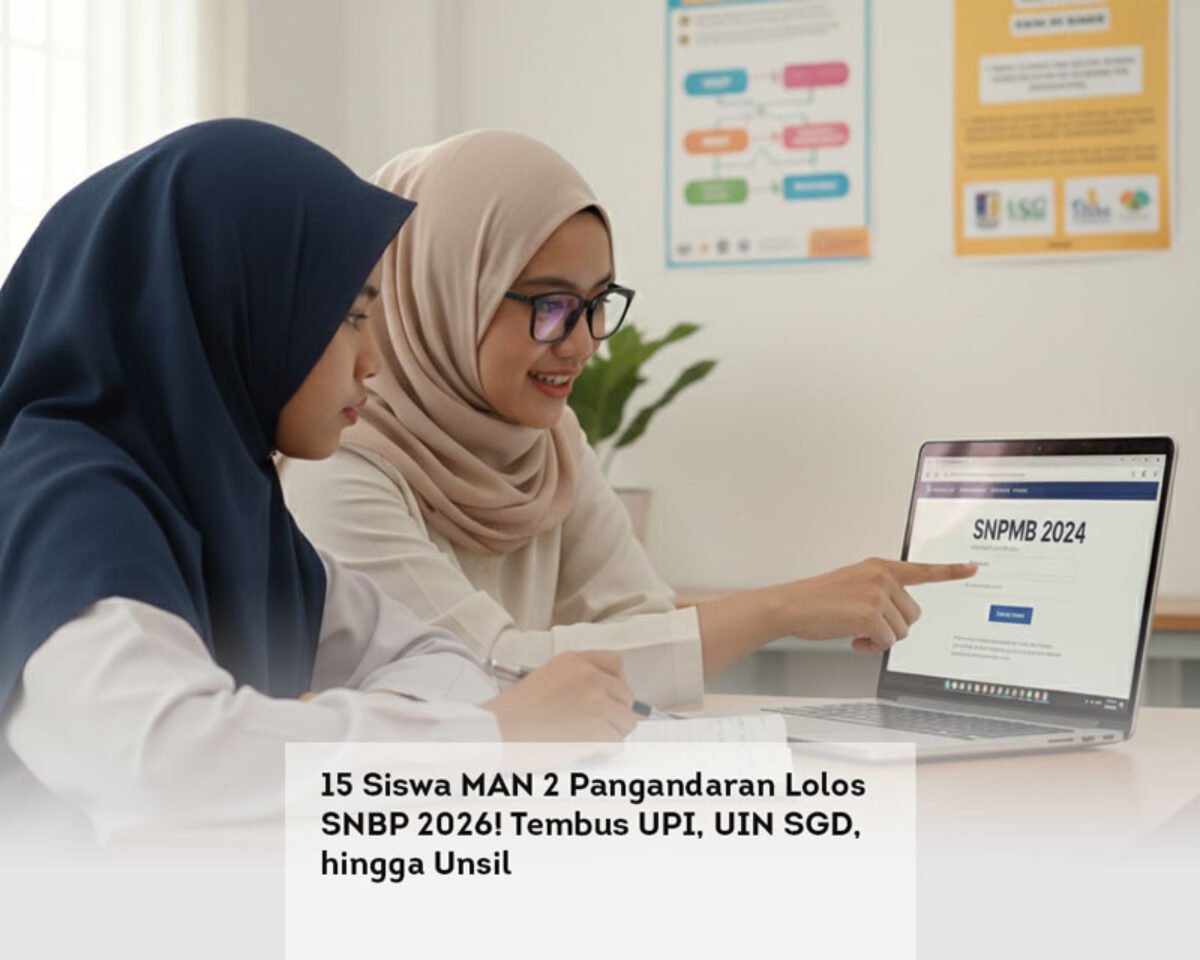 15 Siswa MAN 2 Pangandaran Lolos SNBP 2026! Tembus UPI, UIN SGD, hingga Unsil