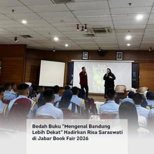 Bedah Buku “Mengenal Bandung Lebih Dekat” Hadirkan Risa Saraswati di Jabar Book Fair 2026