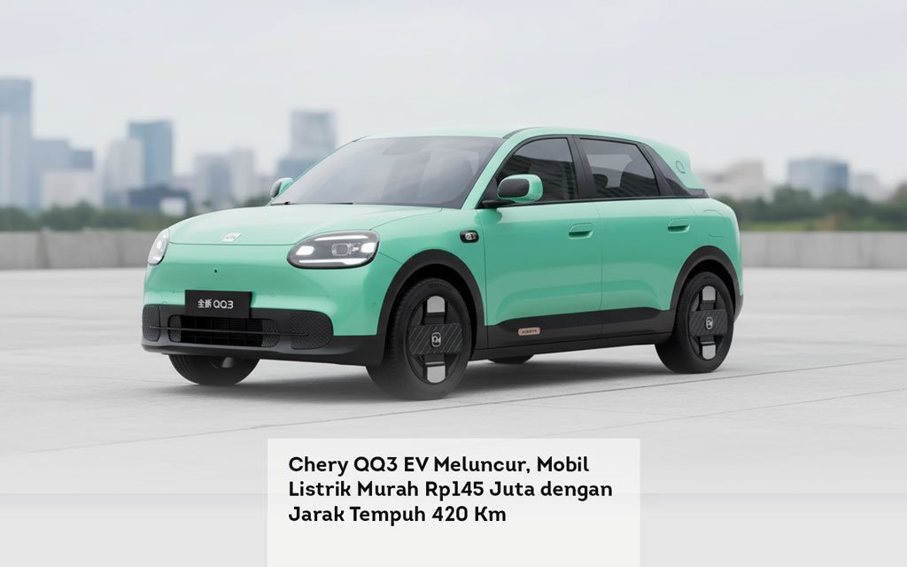 Chery QQ3 EV Meluncur, Mobil Listrik Murah Rp145 Juta dengan Jarak Tempuh 420 Km locusonline featured image Apr 2026