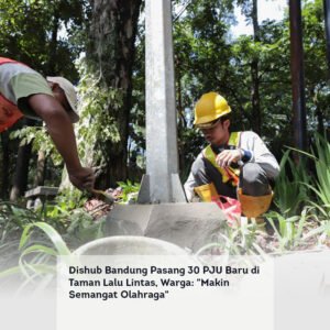 Dishub Bandung Pasang 30 PJU Baru di Taman Lalu Lintas, Warga: “Makin Semangat Olahraga”