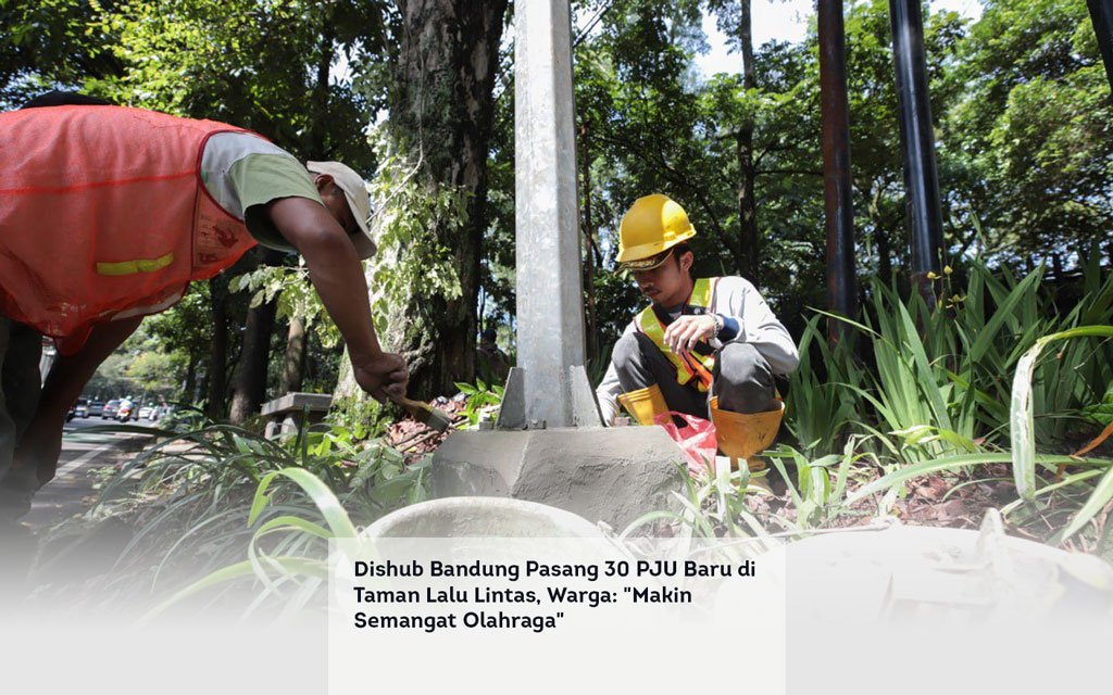 Dishub Bandung Pasang 30 PJU Baru di Taman Lalu Lintas, Warga, Makin Semangat Olahraga locusonline featured image Apr 2026