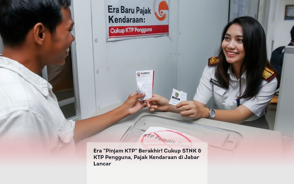 Era Pinjam KTP Berakhir! Cukup STNK & KTP Pengguna, Pajak Kendaraan di Jabar Lancar locusonline featured image Apr 2026