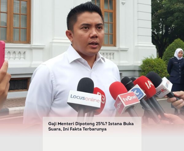 Gaji Menteri Dipotong 25 persen, Istana Buka Suara, Ini Fakta Terbarunya locusonline featured image Apr 2026