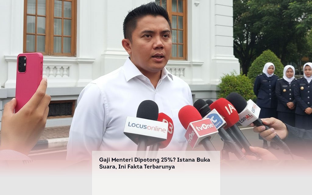 Gaji Menteri Dipotong 25 persen, Istana Buka Suara, Ini Fakta Terbarunya locusonline featured image Apr 2026