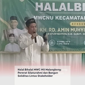 Halal Bihalal MWC NU Malangbong: Pererat Silaturahmi dan Bangun Soliditas Lintas Stakeholder