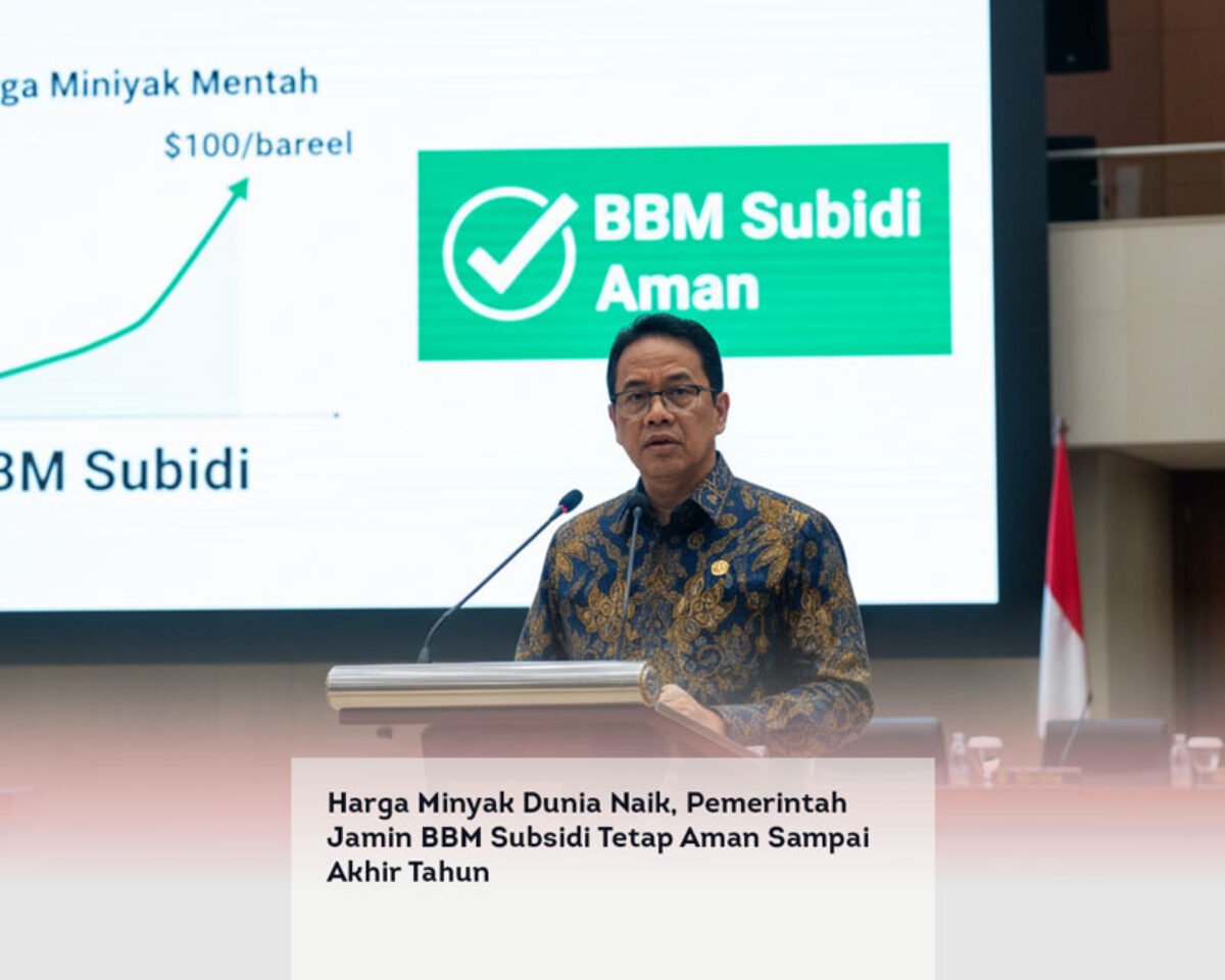 Harga Minyak Dunia Naik, Pemerintah Jamin BBM Subsidi Tetap Aman Sampai Akhir Tahun