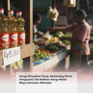 Harga Minyakita Tetap, Kemendag Minta Pengusaha Tak Naikkan Harga Meski Biaya Kemasan Melonjak