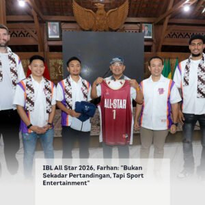 IBL All Star 2026, Farhan: “Bukan Sekadar Pertandingan, Tapi Sport Entertainment”