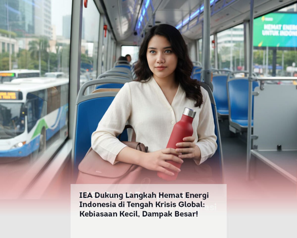 IEA Dukung Langkah Hemat Energi Indonesia di Tengah Krisis Global: Kebiasaan Kecil, Dampak Besar!