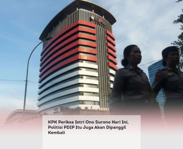 KPK Periksa Istri Ono Surono Hari Ini, Politisi PDIP Itu Juga Akan Dipanggil Kembali locusonline featured image Apr 2026