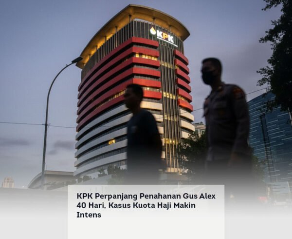 KPK Perpanjang Penahanan Gus Alex 40 Hari, Kasus Kuota Haji Makin Intens locusonline featured image Apr 2026