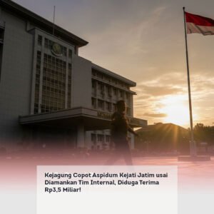 Kejagung Copot Aspidum Kejati Jatim usai Diamankan Tim Internal, Diduga Terima Rp3,5 Miliar!