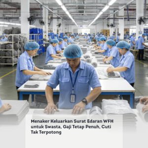 Menaker Keluarkan Surat Edaran WFH untuk Swasta, Gaji Tetap Penuh, Cuti Tak Terpotong