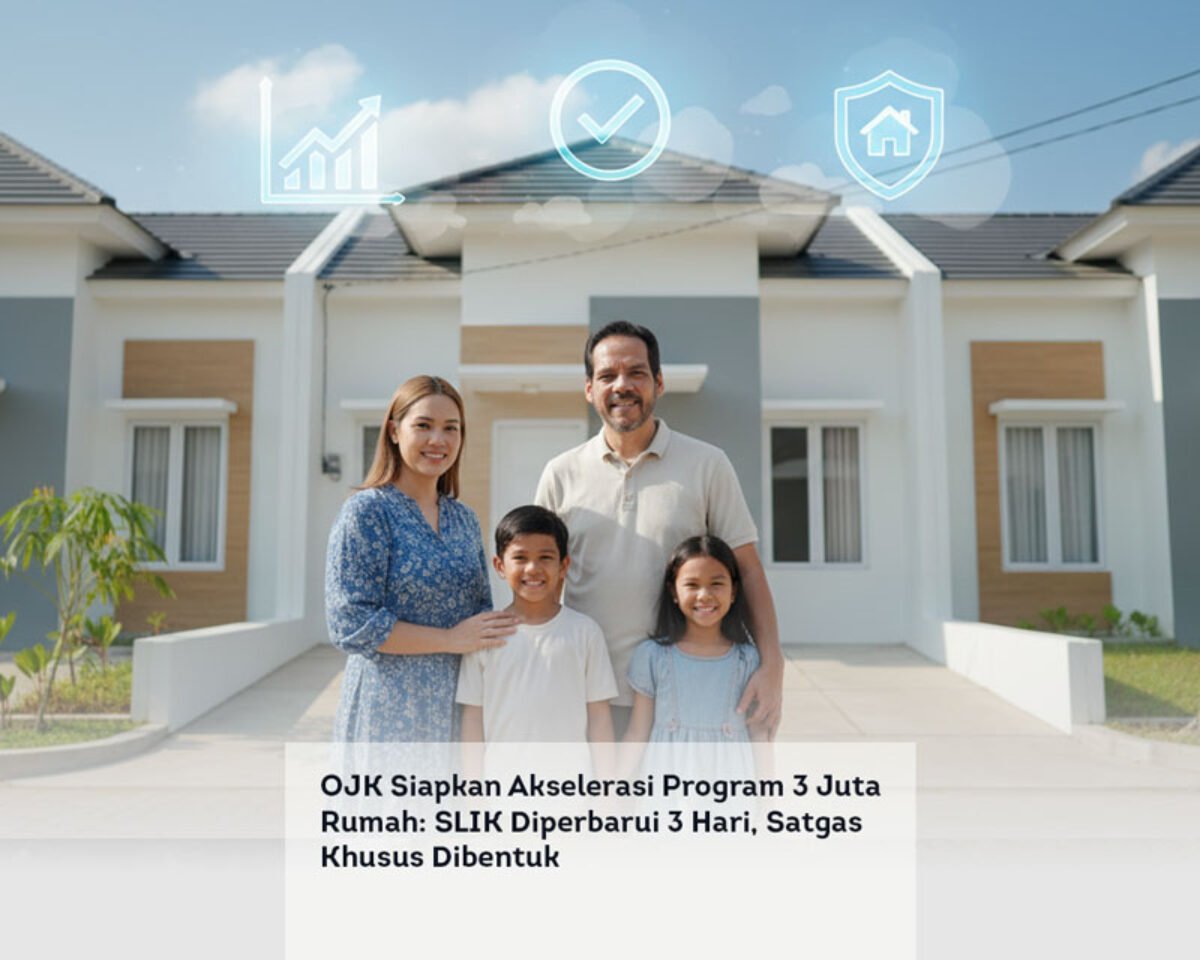 OJK Siapkan Akselerasi Program 3 Juta Rumah: SLIK Diperbarui 3 Hari, Satgas Khusus Dibentuk