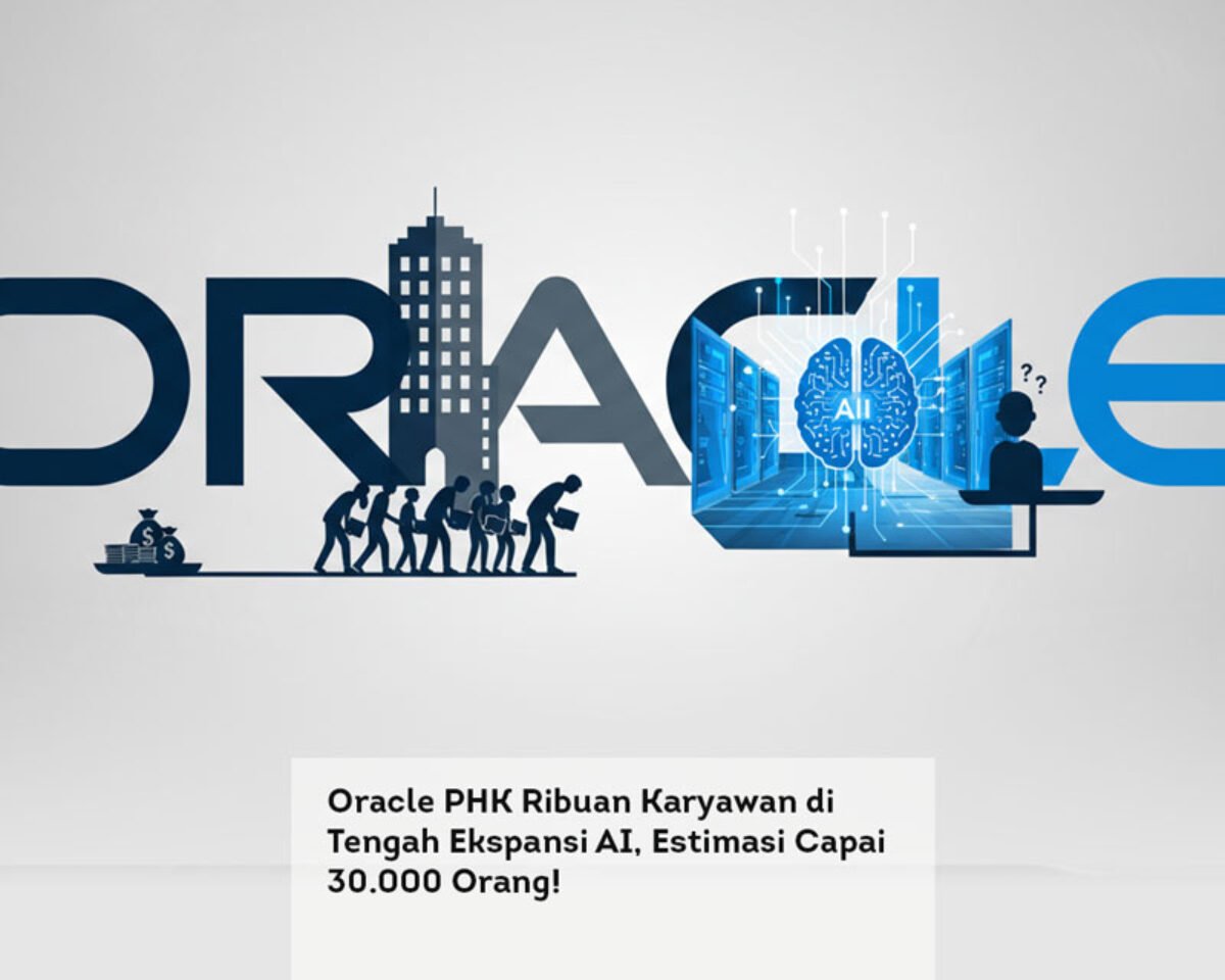 Oracle PHK Ribuan Karyawan di Tengah Ekspansi AI, Estimasi Capai 30.000 Orang!