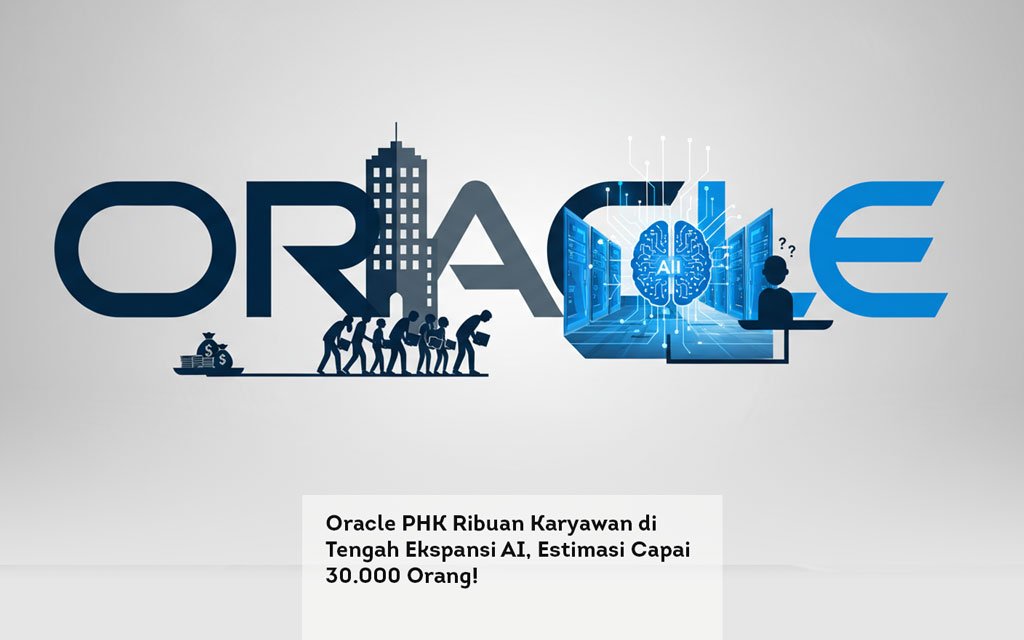 Oracle PHK Ribuan Karyawan di Tengah Ekspansi AI, Estimasi Capai 30.000 Orang! locusonline featured image Apr 2026