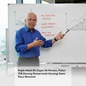 Pajak Mobil RI Capai 40 Persen, Pakar ITB Dorong Pemerintah Kurangi Demi Pacu Ekonomi