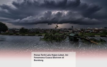 Panas Terik Lalu Hujan Lebat, Ini Fenomena Cuaca Ekstrem di Bandung