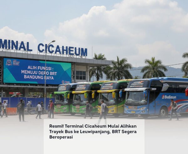 Resmi! Terminal Cicaheum Mulai Alihkan Trayek Bus ke Leuwipanjang, BRT Segera Beroperasi