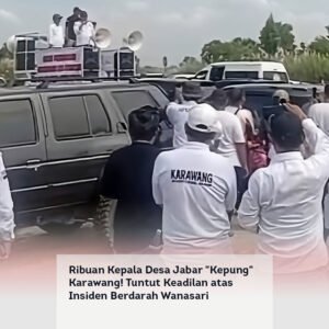 Ribuan Kepala Desa Jabar “Kepung” Karawang! Tuntut Keadilan atas Insiden Berdarah Wanasari