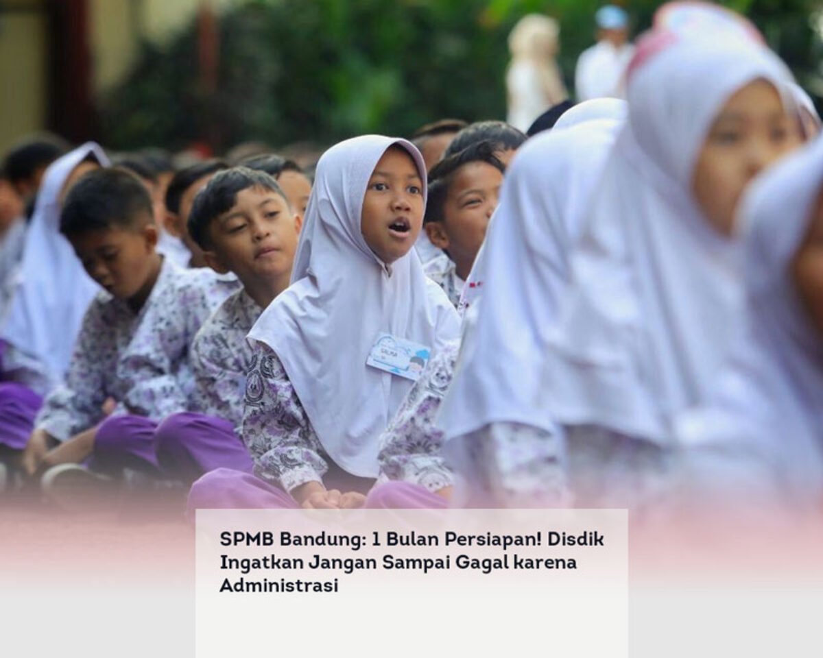SPMB Bandung: 1 Bulan Persiapan! Disdik Ingatkan Jangan Sampai Gagal karena Administrasi