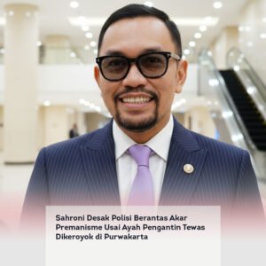 Sahroni Desak Polisi Berantas Akar Premanisme Usai Ayah Pengantin Tewas Dikeroyok di Purwakarta