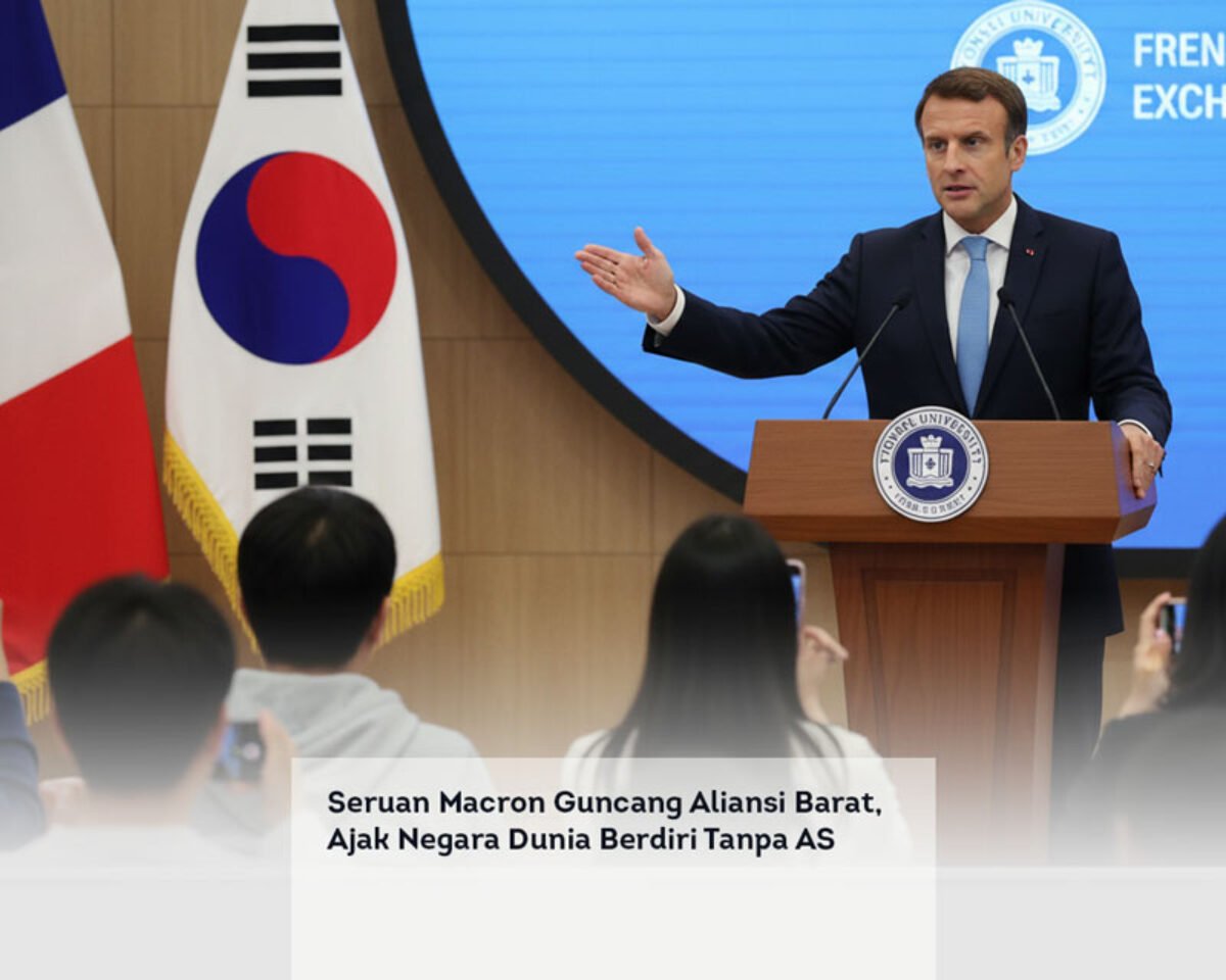 Seruan Macron Guncang Aliansi Barat, Ajak Negara Dunia Berdiri Tanpa AS