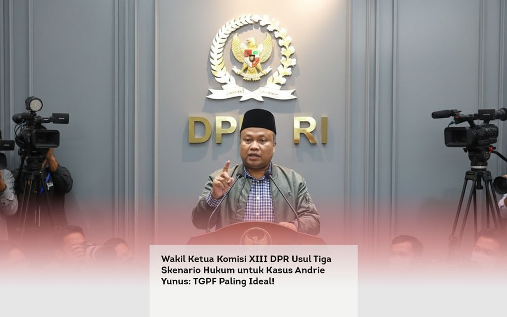 Wakil Ketua Komisi XIII DPR Usul Tiga Skenario Hukum untuk Kasus Andrie Yunus, TGPF Paling Ideal! locusonline featured image Mar 2026