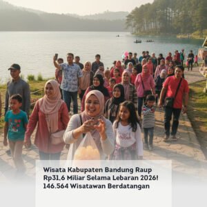 Wisata Kabupaten Bandung Raup Rp31,6 Miliar Selama Lebaran 2026! 146.564 Wisatawan Berdatangan