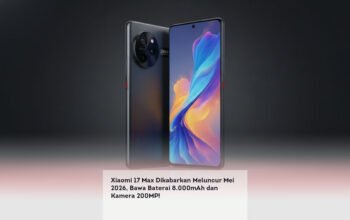 Xiaomi 17 Max Dikabarkan Meluncur Mei 2026, Bawa Baterai 8.000mAh dan Kamera 200MP!